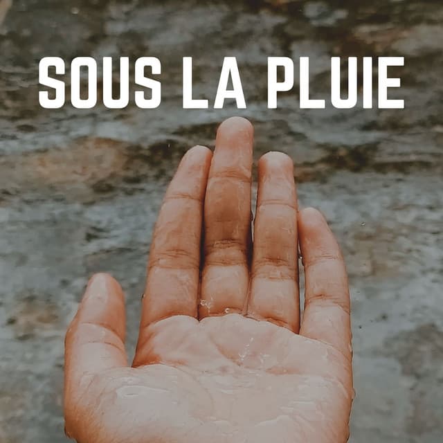 Sous La Pluie - Chute de Pluie