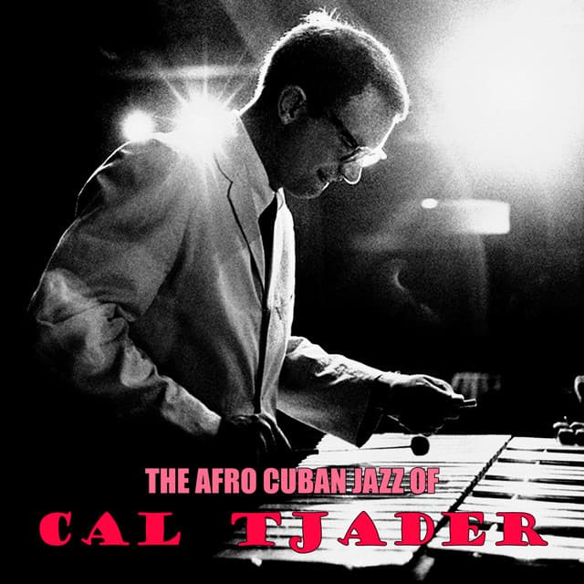The Afro Cuban Jazz of Cal Tjader - Cal Tjader