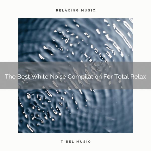 The Best White Noise Compilation For Total Relax - Ocean Waves For Sleep