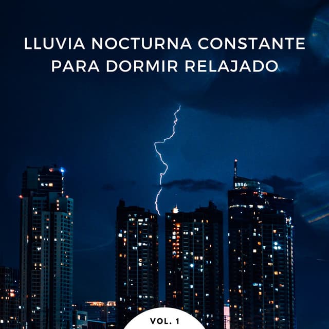 Lluvia Nocturna Constante Para Dormir Relajado Vol. 1 - Sonido de lluvia