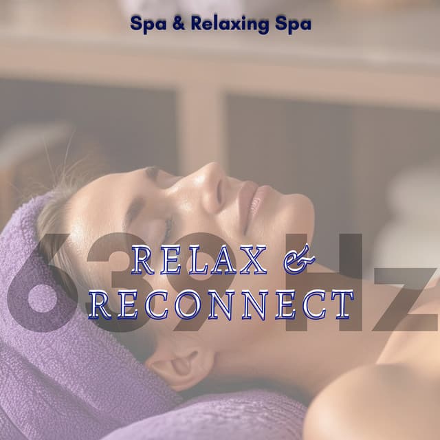 Relax & Reconnect at 639 Hz - Spa & Relaxing Spa