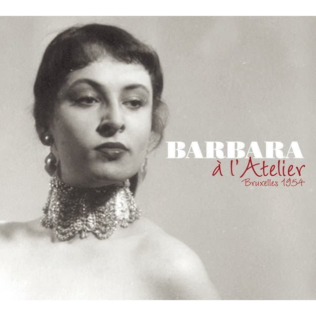 L'atelier: Bruxelles 1954 - Barbara
