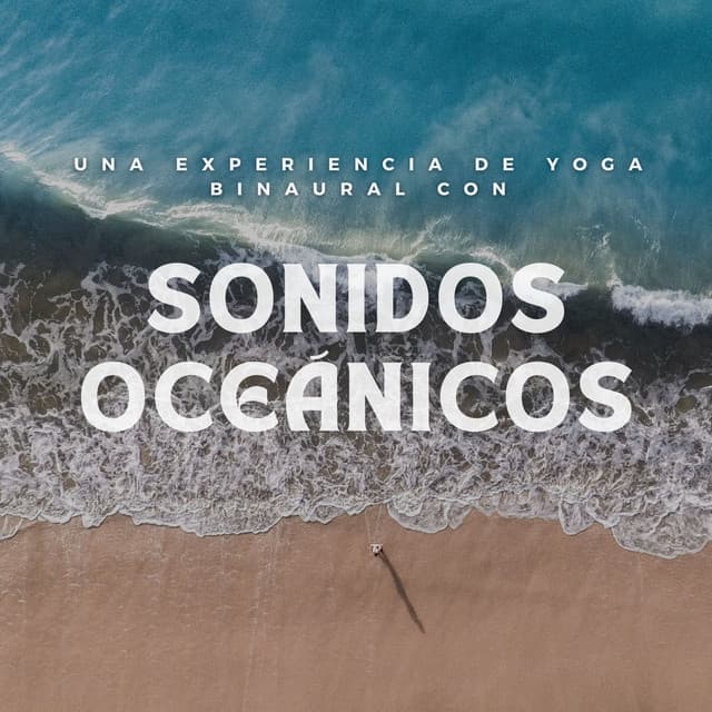 Una Experiencia De Yoga Binaural Con Sonidos Oceánicos - Enfoque de ritmos binaurales