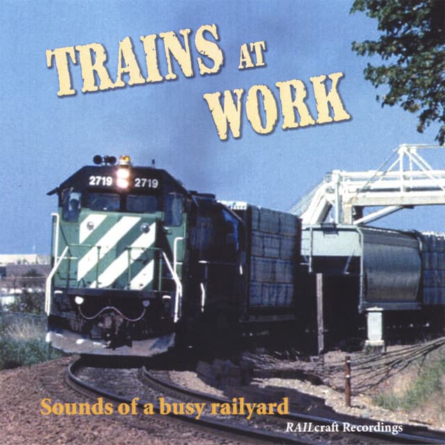 Trains At Work - Train Sounds