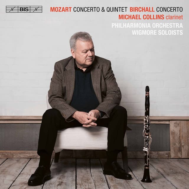 Mozart & Birchall: Clarinet Concertos - Michael Collins
