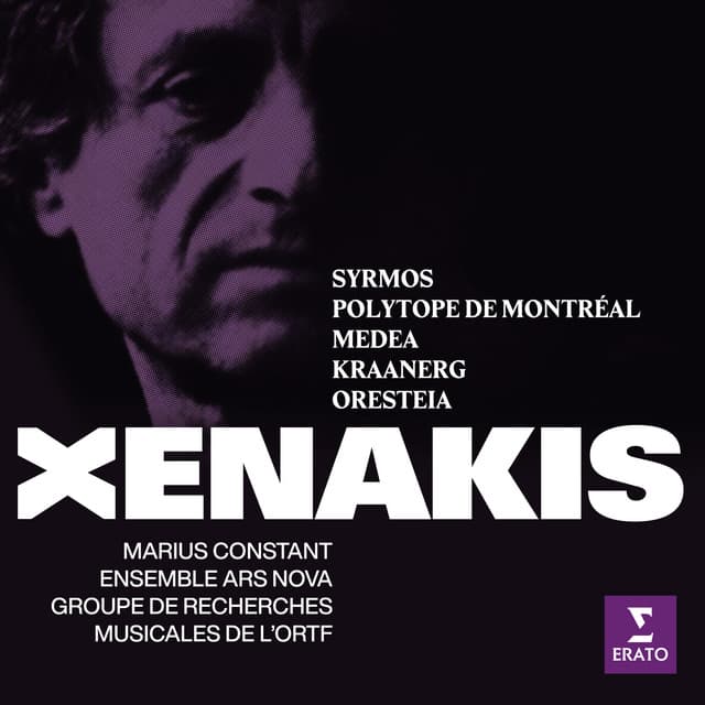 Xenakis: Syrmos, Polytope de Montréal, Medea, Kraanerg & Oresteia - Iannis Xenakis