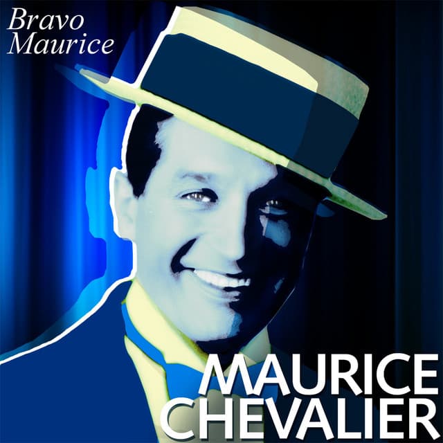 Bravo Maurice - Maurice Chevalier