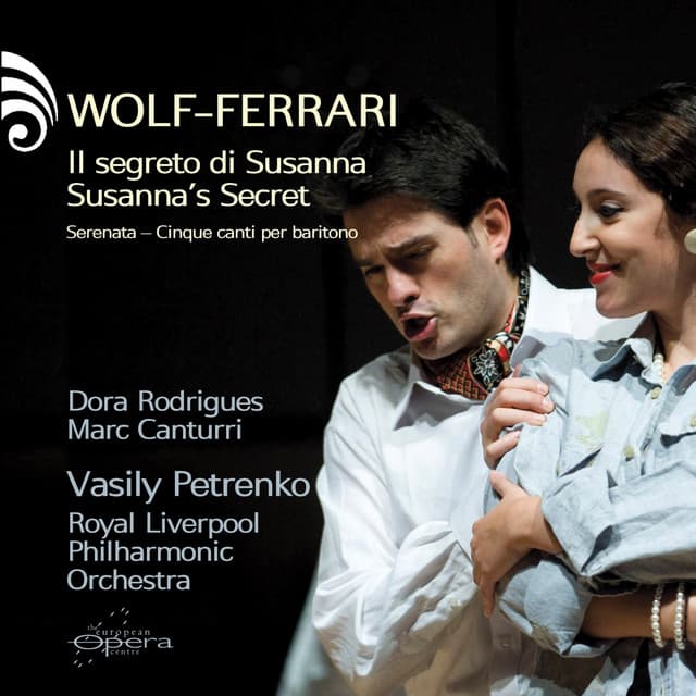 Wolf-Ferrari: Il segreto di Susanna • Serenata – Cinque canti per baritono - Ermanno Wolf-Ferrari