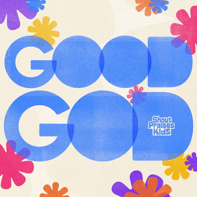 Good God - Shout Praises Kids