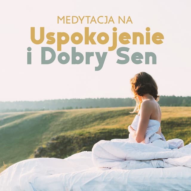 Medytacja na Uspokojenie i Dobry Sen: Uwolnij Umysł od Myśli, Oddychaj Spokojnie i Zaśnij - Strefa Relaksacyjnej Muzyki