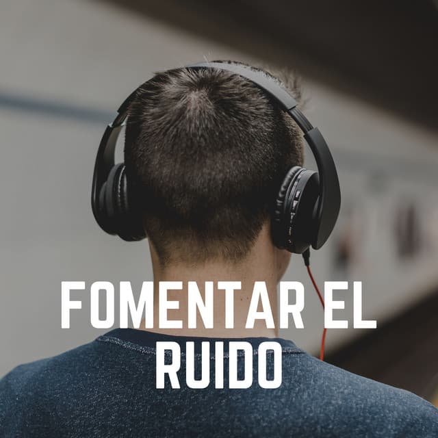 Fomentar el Ruido - Ruido Marrón Para Concentración
