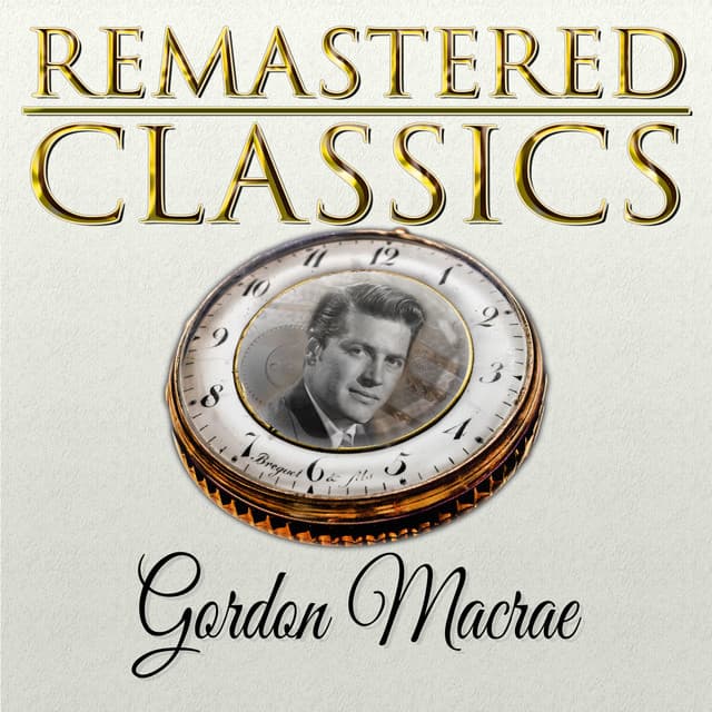 Remastered Classics, Vol. 18, Gordon Macrae - Gordon MacRae