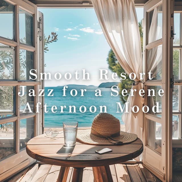 Smooth Resort Jazz for a Serene Afternoon Mood - Café Lounge Resort
