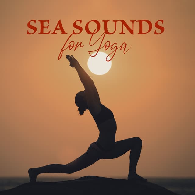 Sea Sounds for Yoga: Balance and Yoga Music Relaxation 1 Hour, Full Body Relieve, Hypnosis of Mind, Negative Energy Cleansing - Serenity Nature Sounds Academy