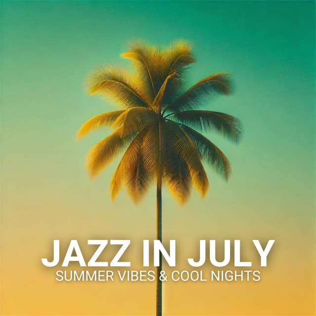 Jazz in July: Summer Vibes & Cool Nights - Chilly Groove Jazz