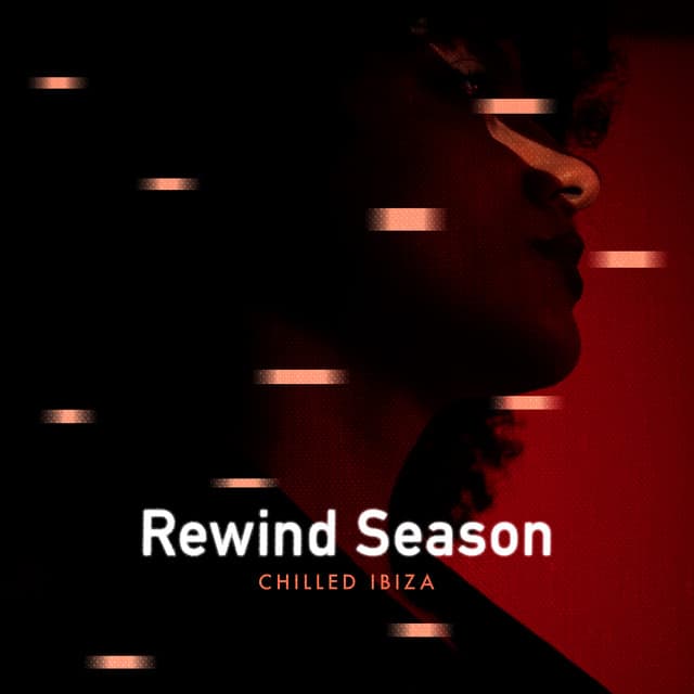 Rewind Season - Chilled Ibiza