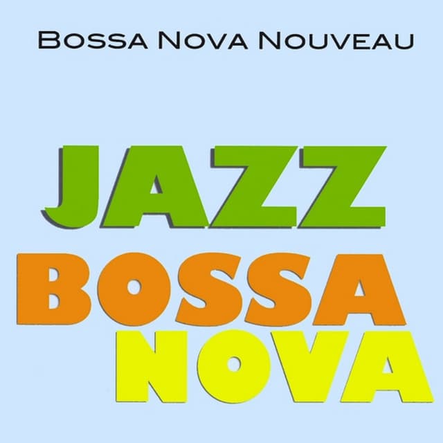 Jazz Bossa Nova - Bossa Nova Nouveau