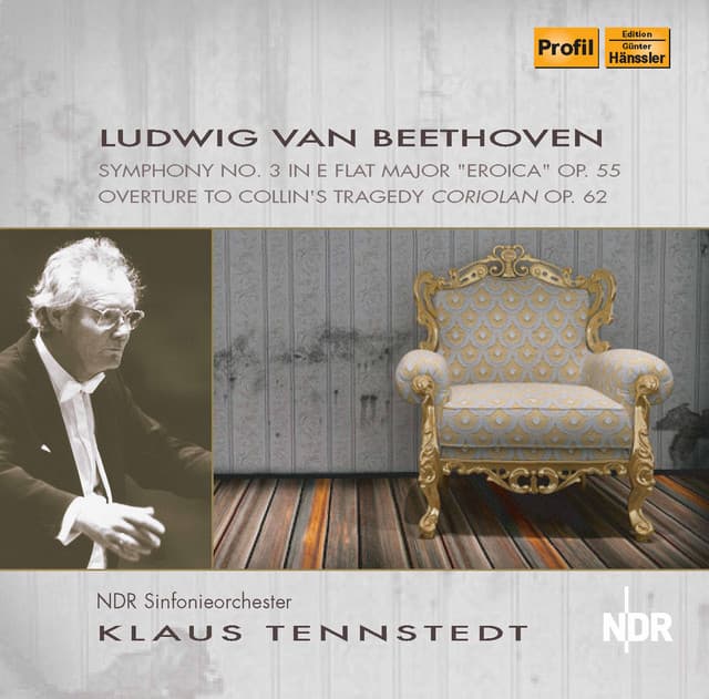 Beethoven: Symphony No. 3 in E-Flat Major, Op. 55 "Eroica" & Coriolan Overture, Op. 62 - Ludwig van Beethoven