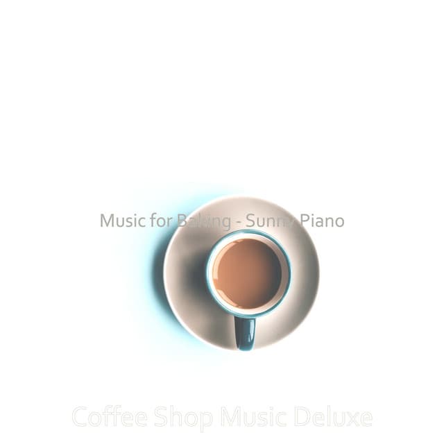 Music for Baking - Sunny Piano - Coffee Shop Music Deluxe