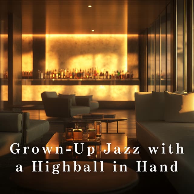 Grown-Up Jazz with a Highball in Hand - Dream House