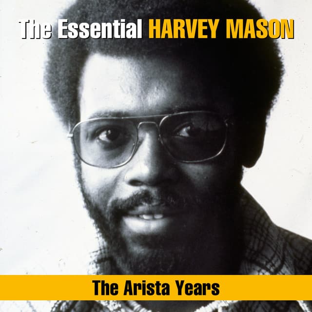 The Essential Harvey Mason - The Arista Years - Harvey Mason
