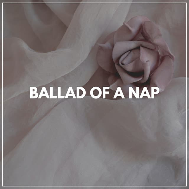 Ballad of a Nap - Music for Sleeping Deeply
