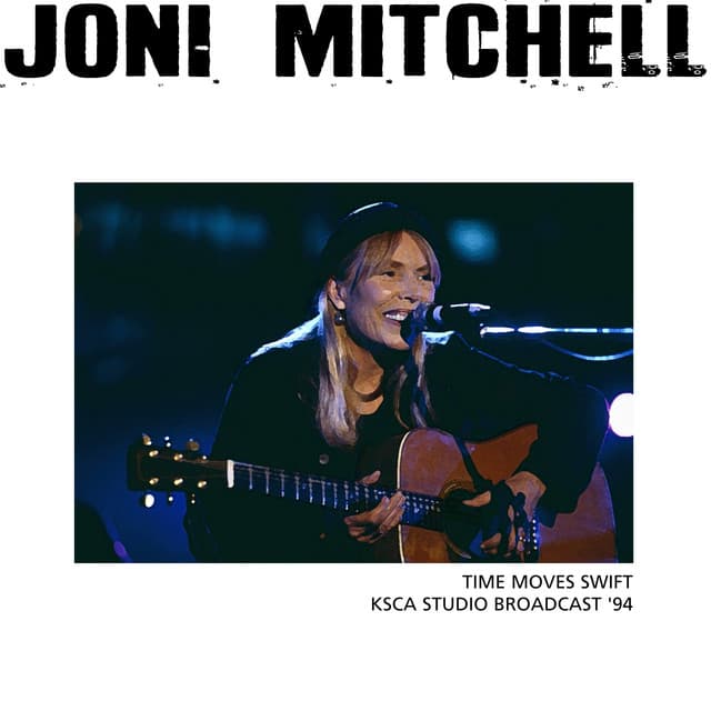 Time Moves Swift - Joni Mitchell