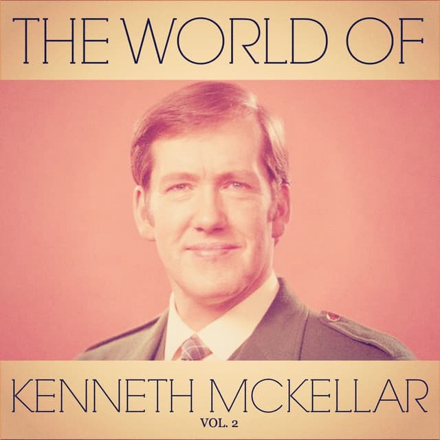 The World of Kenneth Mckellar Vol. 2 - Kenneth McKellar