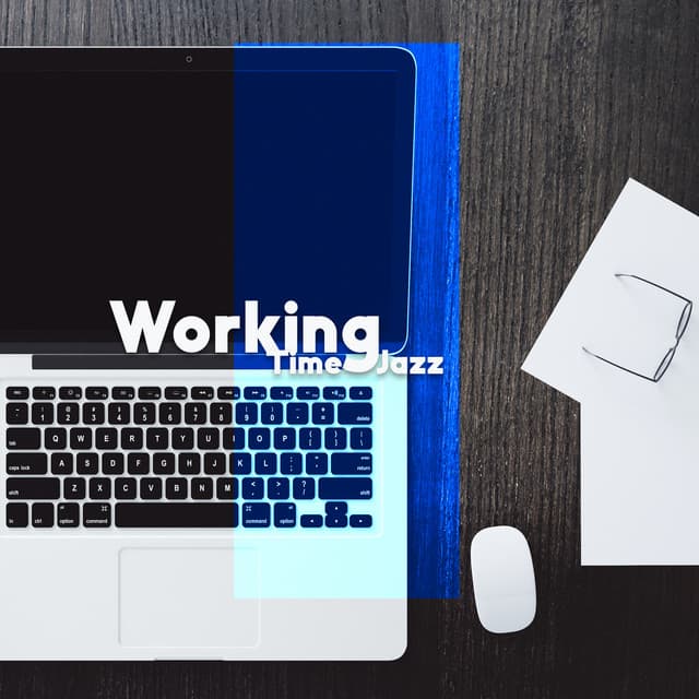Working Time Jazz: Smooth and Slow Office Background Music - Smooth Jazz Music Academy