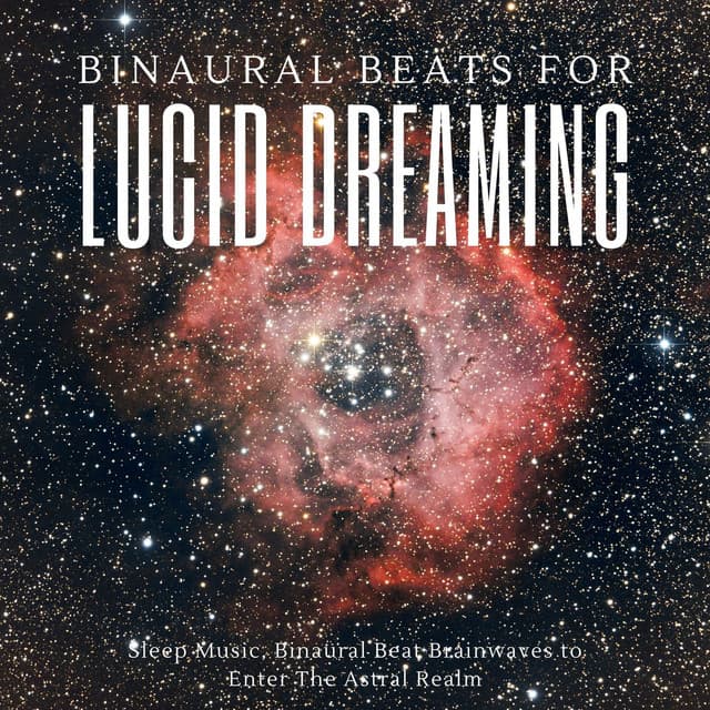 Binaural Beats for Lucid Dreaming: Sleep Music, Binaural Beat Brainwaves to Enter The Astral Realm - Binaural Serenity Mind