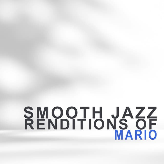 Smooth Jazz Renditions of Mario - Smooth Jazz All Stars