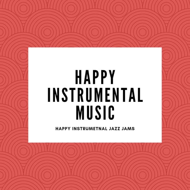 Happy Instrumental Music
