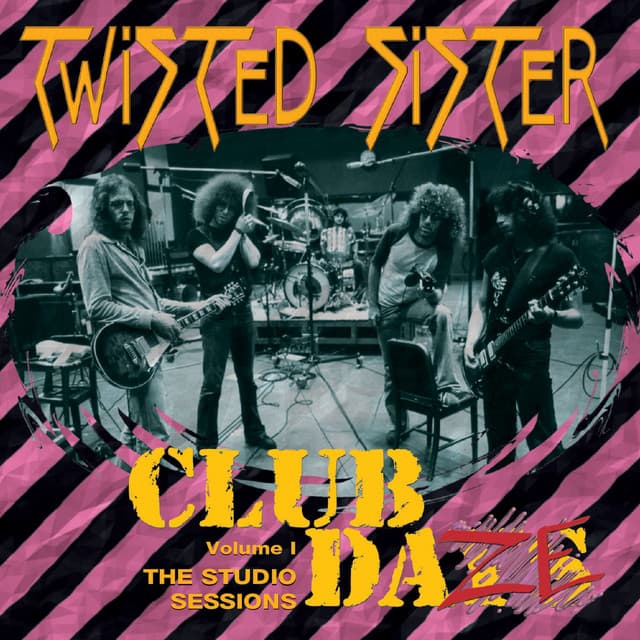 Club Daze, Vol. 1: The Studio Sessions - Twisted Sister