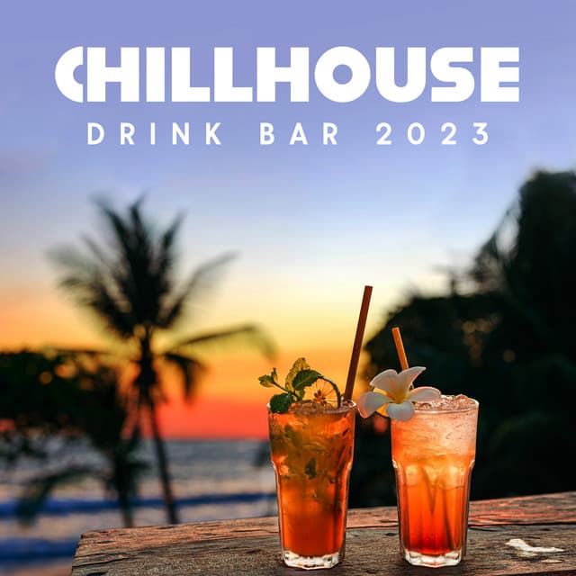 Chillhouse Drink Bar 2023: Ibiza Sunset del Mar, Deep House Relax, Party Music in the Drink Bar - Chill Lounge Music System