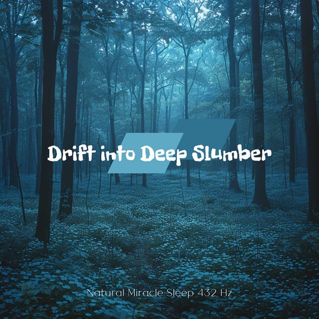 Drift into Deep Slumber - Natural Miracle Sleep 432 Hz
