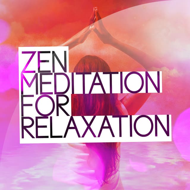 Zen Meditation for Relaxation - Zen Meditation