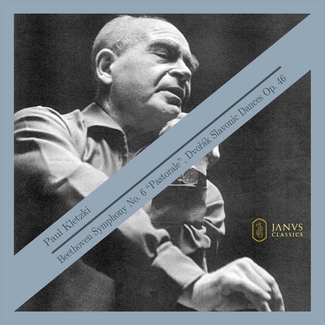 Beethoven: Symphony No. 6, Op. 68 - Dvořák: Slavonic Dances, Op. 46 - Paul Kletzki