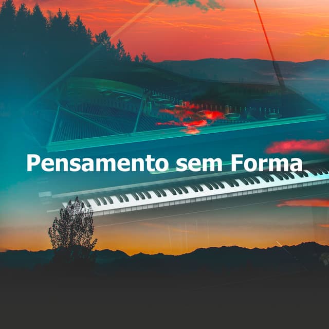Pensamento sem Forma - Relaxar Piano Musicas Coleção