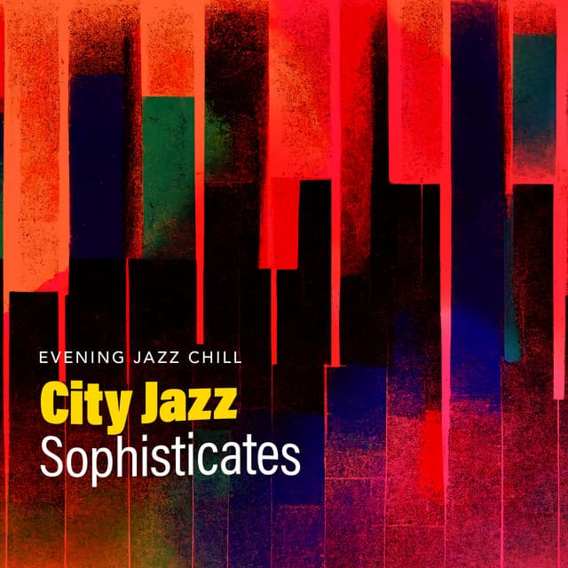 City Jazz Sophisticates - Evening Jazz Chill