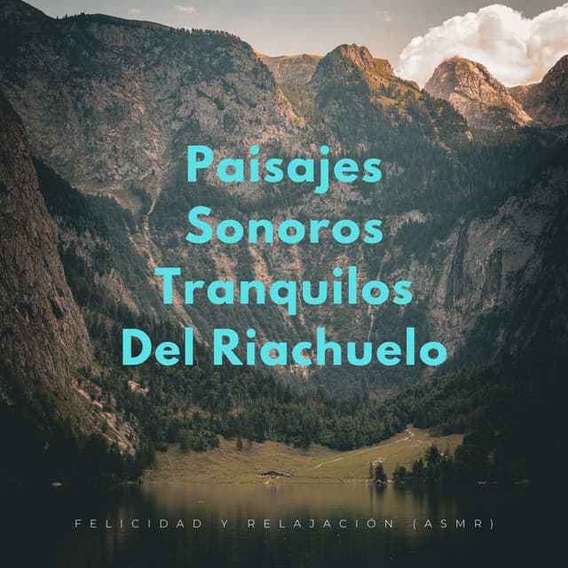 Paisajes Sonoros Tranquilos Del Riachuelo: Felicidad Y Relajación - ASMR Deluxe