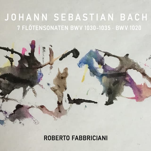 Johann Sebastian Bach: 7 Flötensonaten BWV 1030-1035, BWV 1020 - Johann Sebastian Bach