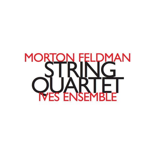 Morton Feldman: String Quartet - Morton Feldman