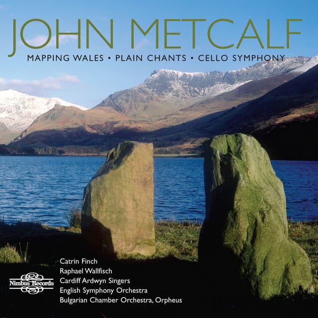 Metcalf: Mapping Wales, Plain Chants & Cello Symphony - John Metcalf
