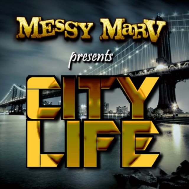 City Life - Messy Marv