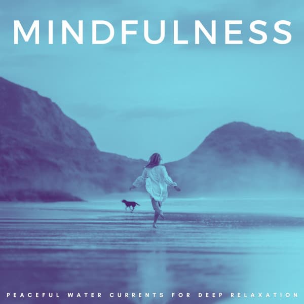Mindfulness: Peaceful Water Currents For Deep Relaxation - Sleep Music Playlist