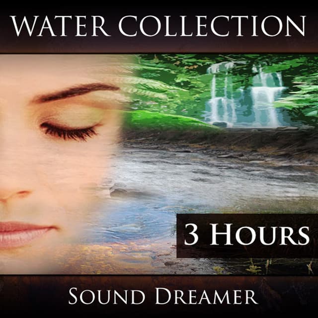 Water Collection - 3 Hours - Sound Dreamer