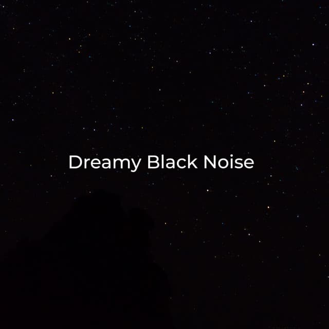 Dreamy Black Noise - Black Noise Sleep
