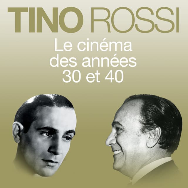 Le cinéma des années 30 et 40 - Tino Rossi
