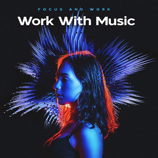 Work With Music - Focus and Work