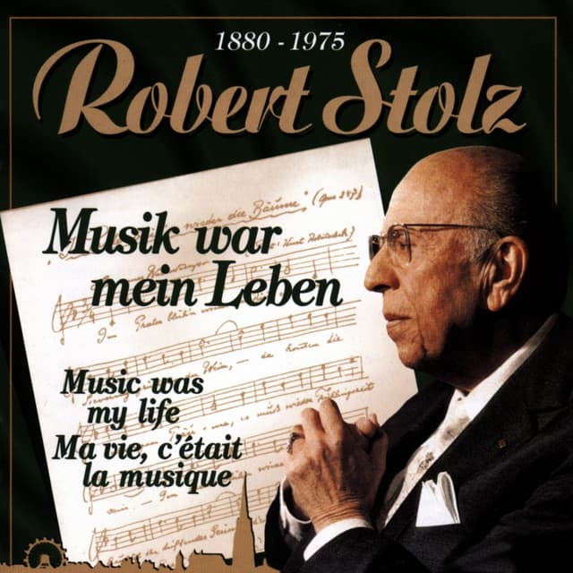 Musik war mein Leben - Robert Stolz
